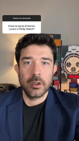 Cosa ne penso degli orologi Sector, Lorenz e Philip Watch?