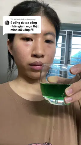 Trả lời @quyhyh mình đang có rất nhiều phản hồi tốt về e detox này. B sẽ nhận ra chữa lành cơ thể bên trong quan trọng hơn việc skincare rất nhiều. Cơ thể b k sạch, gan thận k tốt đừng nói đến việc da đẹp🤷🏼‍♀️#trinhthimai #yodetox #trịmụn 