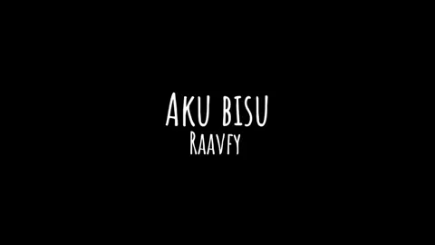 Aku bisu - Raavfy lyrics #fyp #raavfy #akubisu #Raavfy #sadvibes #overlaylyrics #lyrics #sad 