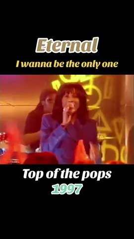 Eternal (I wanna be the only one) #fyp #foryoupage #eternal #iwannabetheonlyone #totp #topofthepops #90smusic #1997 #throwbacksongs #popmusic #popsomgs #music #song #viral #tiktok 