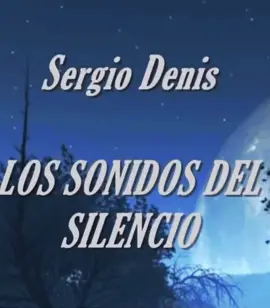 #sergiodenis #lossonidosdelsilencio #fyp 