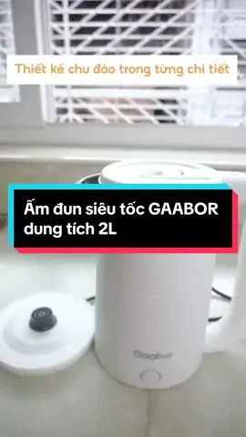 Ấm đun siêu tốc GAABOR dung tích 2L công suất 1500W ❤️#amdunsieutoc #Gaabor Cooker Nabasa #GAApCut #gidung_tienichxanh 