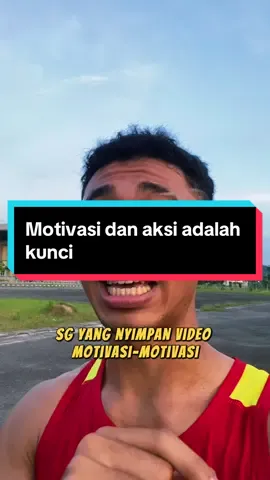 Motivasi dan aksi adalah kunci🔥