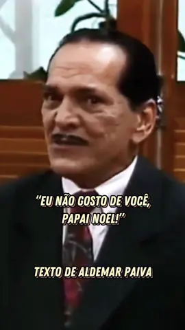 “Eu não gosto de você, Papai Noel!”, texto de Aldemar Paiva interpretado pelo saudoso Lúcio Mauro. #Natal #papainoel #desigualdadesocial #pobreza #luciomauro #escolinhadoprofessoorraimundo #paravoce 
