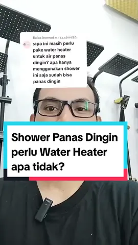 Membalas @rsz.store26 Shower Panas Dingin perlu Water Heater apa tidak? #tanyashower #airpanaspadashower #tanyashowerpanasdingin #showerpanasdingindarimana #showerairpanas 