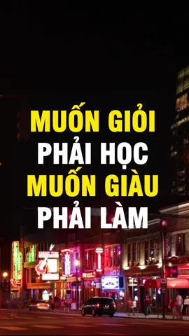 Muốn giỏi phải học muốn giàu phải làm #baihoccuocsong #LearnOnTikTok #Xuhuong #HappyMindBooks #baihochay #chamngonsong 