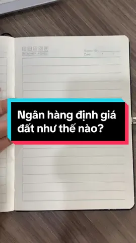 Ngân hàng định giá đất như thế nào? #kienthucvay #vaythechap #vaytinchap #vaynganhang #dinhgia #dinhgiadat 