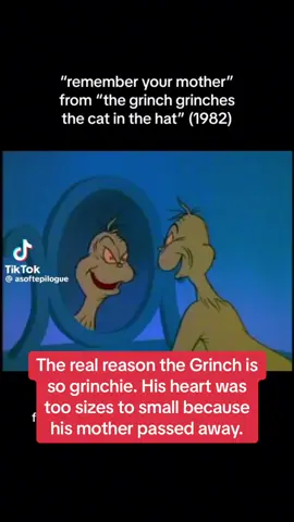 Wanna learn the real reaain why the grinch is so bad. He lost his mother and never had a good Christmas. We aleats feel sorry for the Grinch. #grinchtiktok #grinch #thecatinthehat #drseuss #heaetbreaking 