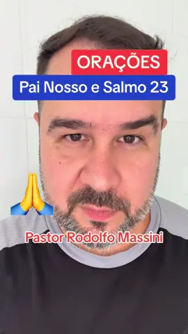 #oração #salmo23 #painosso #salmos #orações #cristão #jesus #deus #fé #fyp #painossoqueestaisnoceu #tiktok #viral #foryou 