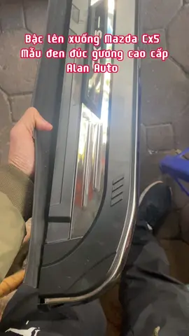 Bậc lên xuống xe Mazda Cx5 2019-2023 Mẫu đen đúc gương cao cấp #baclenxuongoto #phukienoto #xuhuong2023 #tienichxehoi #alanauto 