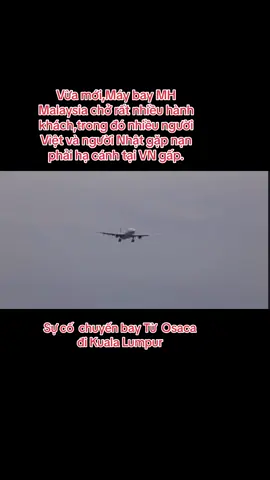 Máy bay gặp nạn phải hạ cánh gấp ở Tân Sân Nhất #maybayhacanh #gapn #boingmh370 #mh #xuhuong #vietnam #japan #malaysia 