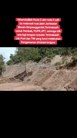 Roda 2 dan Roda 4 sudah bisa lewat ruas jalan jembatan Merah-Simpanggambir, Terimasih Pemkab Madina, PUPR, UPT, BPD dan TNI/POLRI yg telah turut dalam Pengamanan di Lokasi Longsor pada ruas jalan Provinsi