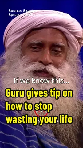 Guru gives tip on how to stop wasting your life. #dontwasteyourlife 