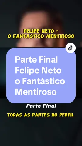 Parte Final - Felipe Neto o Fantástico Mentiroso #felipeneto #youtube #br #viral #trending #foryou