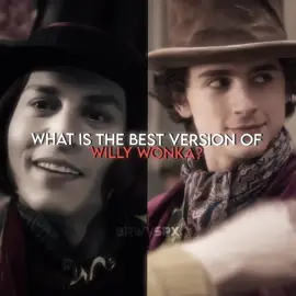 so, which is the best? #wonka #willywonka #timotheechalamet #thefantasticchocolatefactory #edit #fyp 
