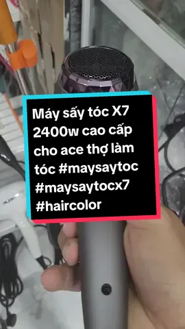 Máy sấy tóc X7 2400w cao cấp cho ace thợ làm tóc #maysaytoc #maysaytocx7 #haircolor #babershop #hair #dkumaorganic #dolamtoc #myphamhuekoy #review 