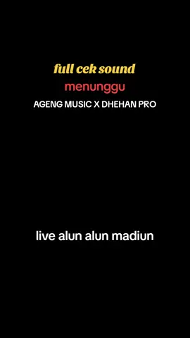 full cek sound Ageng music X Dhehan pro #ceksound #agengmusic #dhehanaudio #menunggu #romairama #madiun24jam #almegapro #masukberanda #fyp @dangdut koplo @cantika.davinca @dhehan_pro @dhehan_project @user8594901098352 