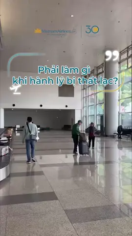 Phải làm gì khi hành lý bị thất lạc? #VietnamAirlines #4stars4you #4starairline