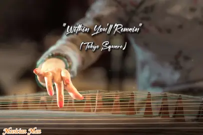 #WithinYou'llRemain(Tokyo Square) #Guzheng(古箏) #Chineseinstrumental #4minute #whorldtrack #musicianman 