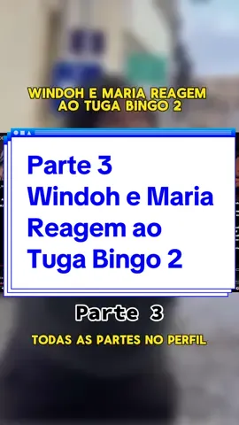 Parte 3 - Windoh e Maria Reagem ao Tuga Bingo 2 #windoh #tugabingo #wuant #react #trending #viral #foryou #youtube
