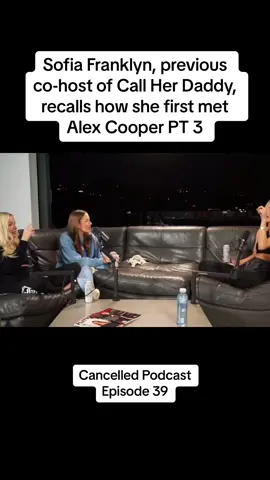 SOFIA W AN F PT 3 #fyp #xybca #cancelledpodcast #tanamongeau #brookeschofield #CapCut 