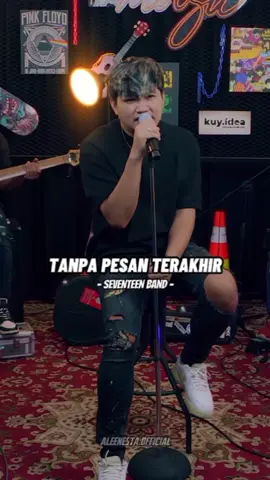 Tanpa pesan terkahir - Seventeen band #tanpapesanterakhir #seventeenband #cover #anggacandra #ifanseventeen 