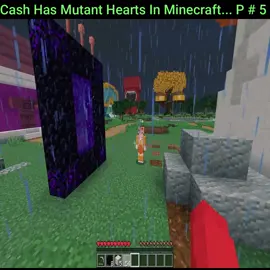 Part # 5 , Cash Has Mutant Hearts in Minecraft ... #Cashminecraft  #nicominecraft  #Minecraft  #Minecraftfunny  #Minecraftsurvival  #Minecraftfyp
