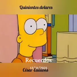 #Recuerdos. Los Simpson. Quinientos dólares.#lossimpsonlatinos 