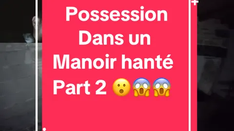 Possession dans un manoir hantée !? part 2 😧😱😱 #chasseurdefantomes   #enqueteparanormale   #urbexfrance   #explorationurbaine   #legendeurbaine   #esprit   #fantomes   #paranormale   #hanter   #maisonhantee  #abandonner  #demon  #horreurhistoire  #peurdemavie  #jery  #pourvoustous😘😘❤️♥️✨✨  #foryou  #fyp  #fypシ゚ #fypviralシ  #viral #possession #diable