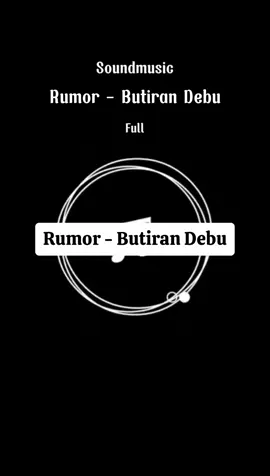 Rumor - Butiran Debu #musik #musikindonesia #popindonesia #laguviral  #music #musically #fulllirik #fullsong #rumor #butiran debu