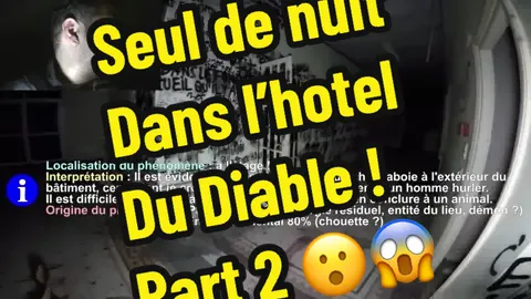 Seul de nuit dans l'hotel du diable ! part 2 😧😱😱 #chasseurdefantomes    #enqueteparanormale    #urbexfrance    #explorationurbaine    #legendeurbaine    #esprit    #fantome    #paranormale    #hanter    #maisonhantee   #abandonner   #demon   #horreurhistoire   #peurdemavie   #jery   #pourvoustous😘😘❤️♥️✨✨   #foryou   #fyp #fypシ   #fypviralシ   #viral  #possession  #diable