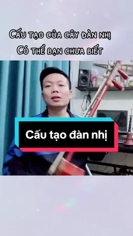 Cấu tạo của cây đàn nhị#pgc2023 