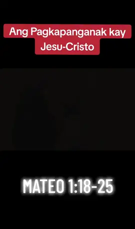 Ang Pagkapanganak kay Jesu-Cristo MATEO 1:18-25 #Bible #WordofGod #ToGodBeTheGlory 