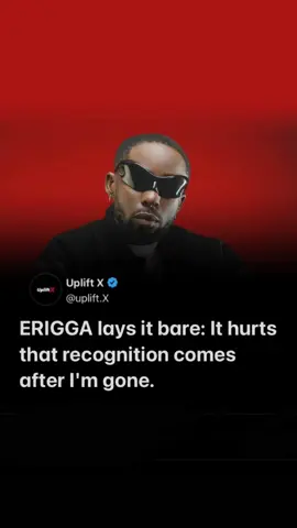 Erigga lays it bare: It hurts that recognition comes after I’m gone. Colleagues now celebrate, but where was this love when I needed a feature?  Please Let’s ponder real support and our impact on others when they are alive ✊ Double tap ❤️ and share to someone who needs to hear this.
