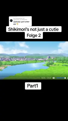 Antwort auf @gohstrider_13 Shikimori's not just a cutie Folge 2 Part1 Deutsch/german #animetiktok #animedeutsch #shikimori #shikimoriisnotjustcute #anime 