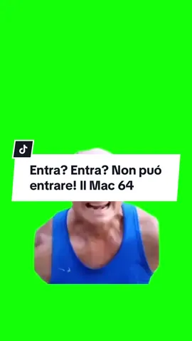 Il Mac 64 Non puó entrare Green Screen Meme Italy 🇮🇹 #ilmac64 #beccatistotrapezio #ilmac64meme #trapezio #memepalestra #palestra #ilmac #greenscreenmeme #entra #nonpuóentrare 