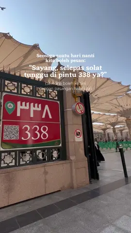 Pintu paling romantis di Masjid Nabawi yang mana kebanyakkan para suami akan tunggu isteri di sini dengan pelbagai gaya dan ragam atau si isteri bagitau suami yang mereka akan tunggu di pintu 338 ni Semoga suatu hari nanti sesiapa yang melihat video ini diberikan rezeki ke sini untuk ibadah umrah atau haji Aminnn ya Rabb 🤍