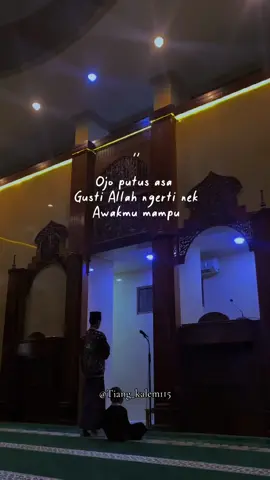 Jangan putus asa Gusti Alloh tahu kalau kamu mampu .. #vypシviral #tiangkalem115 #katamotivasihidup #muhasabahdirisendiri #masukberanda 