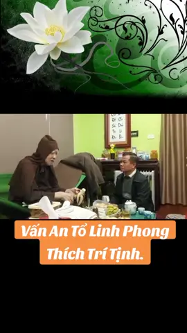 Vấn An Tổ Linh Phong Thích Trí Tịnh.#lờiphậtdạy 