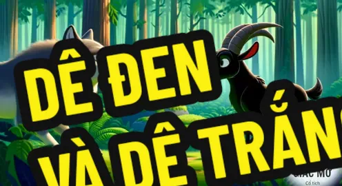 truyện cổ tích : Dê đen và Dê trắng #dedenvadetrang #truyencotich #videohoathinh #giacmo #cotich  #giacmocotich 