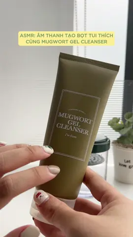 1 ngày chill chill chăm da sạch đẹp với Mugwort Gel Cleanser 🍃 #Imfromvn #Imfrom #mugwortgelcleanser #suaruamat #sachsau #srm #skincare 