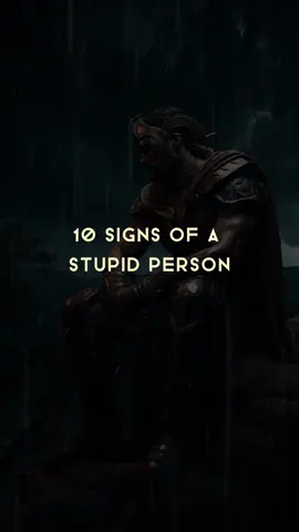 10 Signs Of a Stupid Person. #moveinsilence #MoveForward #Nevergiveup #SelfImprovement #yourlife #life #Foryou #fyp #mindset #motivation #inspirationalstories  #Stupid #stupidperson #fypシ 