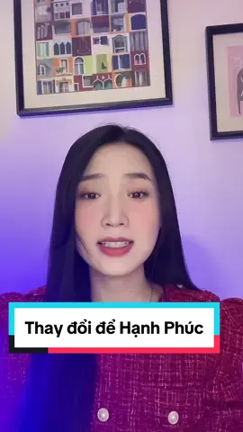 Nếu như thay đổi để có hạnh phúc thì tại sao lại không nhỉ #phunukhichat #xuhuongtiktok #honnhanvagiadinh #tinhyeu #vananhradio 