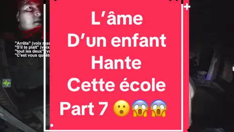L'âme d'un enfant hante cette école ! part 7 😧😱😱 #chasseurdefantomes  #enqueteparanormale  #urbexfrance  #explorationurbaine  #legendeurbaine  #esprit  #fantomes  #paranormale  #paranormales  #hanter  #maisonhantee  #abandonner  #demon  #horreurhistoire  #peurdemavie  #jery  #pourvoustous😘😘❤️♥️✨✨  #foryou  #fyp  #fypシ゚  #fypシviral  #viral  #virale  #possession  #diable  #ouija  #spiritisme