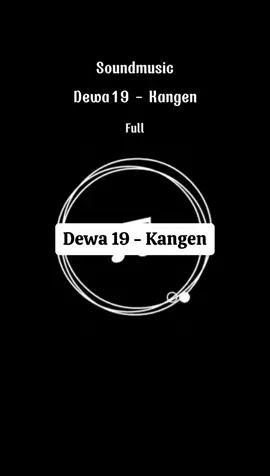 Dewa 19 - Kangen #musik #musikindonesia #popindonesia #laguviral  #music #musically #fulllirik #fullsong #dewa19 #kangen 