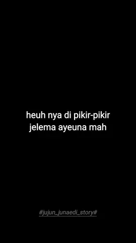 #bahasasunda #katakatasunda #jujunjunaediofficial #pepelingsunda #fyp #storysunda #fyp 