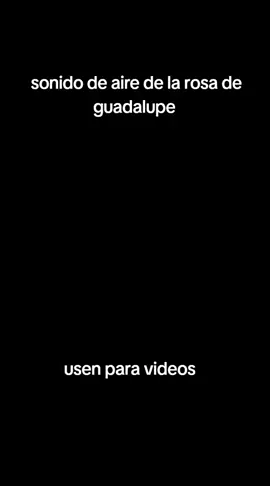 sonido de la rosa de guadalupe el aire #sonidos #rosadeguadalupe #clip #parati #viral 