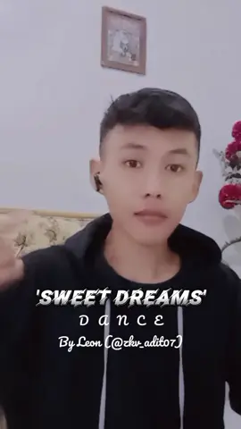 #dancechallenge 'Sweet Dreams' [DC By Leon] !! Cobain Sekarang yok 😁 #fyp #xhuong #4u #bismillahfyp #tiktoktainment #agencyhalu #agency #fypage #fyppppppppppppppppppppppp #dancecover #dance #fypp  #mvaentertaiment #xybca 