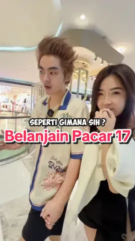 Belanjain semuanya untuk Pacar 17