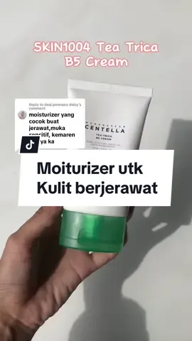 Replying to @desi permana daisy ini dia tea trica B5 cream #koreanskincare #skincare #skincareroutine #skin1004indonesia #skin1004 #skin1004teatricab5cream #moisturizer #kulitberjerawat 